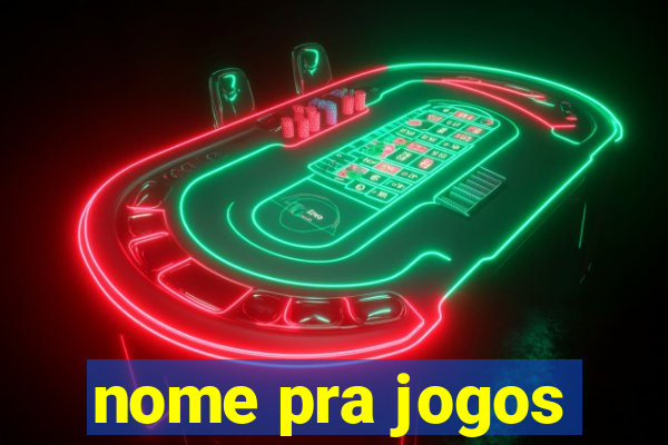 nome pra jogos